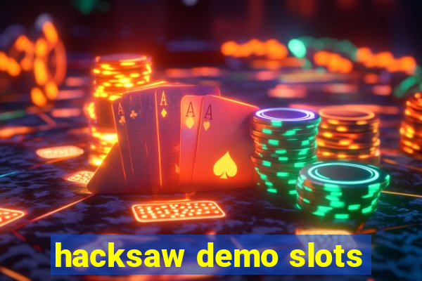 hacksaw demo slots